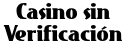 casino sin verificación logo
